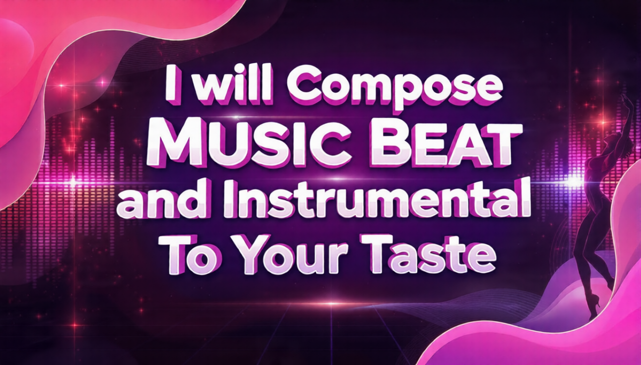 I Will Compose and Create Music Beat According To Your Taste
